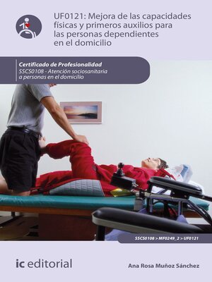 cover image of Mejora de las capacidades físicas y primeros auxilios para personas dependientes en el domicilio. SSCS0108